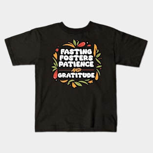 fasting fosters patience and gratitude Kids T-Shirt